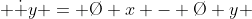  \dot y = \O x - \O y 