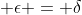  \epsilon = \delta