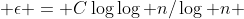  \epsilon = C\log\log n/\log n 