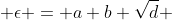  \epsilon = a+b \sqrt{d} 
