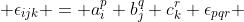  \epsilon_{ijk} = a^p_i b^q_j c^r_k \epsilon_{pqr} 