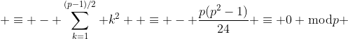  \equiv - \sum_{k=1}^{(p-1)/2} k^2  \equiv - \frac{p(p^2-1)}{24} \equiv 0 \bmod{p} 