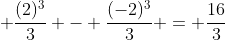  \frac{(2)^3}{3} - \frac{(-2)^3}{3} = \frac{16}{3}
