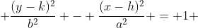  \frac{(y-k)^2}{b^2} - \frac{(x-h)^2}{a^2} = 1 