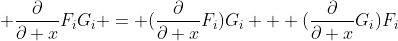  \frac{\partial}{\partial x}F_iG_i = (\frac{\partial}{\partial x}F_i)G_i + (\frac{\partial}{\partial x}G_i)F_i