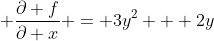  \frac{\partial f}{\partial x} = 3y^2 + 2y