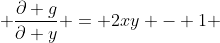  \frac{\partial g}{\partial y} = 2xy - 1 