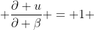  \frac{\partial u}{\partial \beta} = 1 