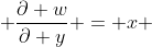  \frac{\partial w}{\partial y} = x 