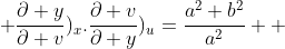  \frac{\partial y}{\partial v})_{x}.\frac{\partial v}{\partial y})_{u}=\frac{a^{2}+b^{2}}{a^{2}}  
