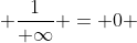  \frac{1}{ \infty} = 0 