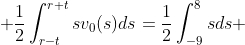  \frac{1}{2}\int_{r-t}^{r+t}sv_0(s)ds=\frac{1}{2}\int_{-9}^{8}sds 
