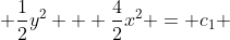  \frac{1}{2}y^2 + \frac{4}{2}x^2 = c_1 
