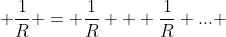  \frac{1}{R} = \frac{1}{R} + \frac{1}{R} ... 
