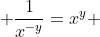  \frac{1}{x^{-y}}=x^y 