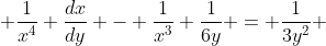  \frac{1}{x^4} \frac{dx}{dy} - \frac{1}{x^3} \frac{1}{6y} = \frac{1}{3y^2} 