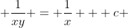  \frac{1}{xy} = \frac{1}{x} + c 
