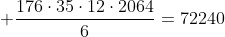  \frac{176\cdot35\cdot12\cdot2064}{6}=72240