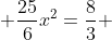  \frac{25}{6}x^2=\frac{8}{3} 