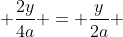  \frac{2y}{4a} = \frac{y}{2a} 