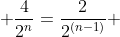  \frac{4}{2^n}=\frac{2}{2^{(n-1)}} 