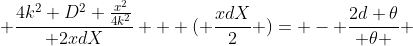  \frac{4k^2 D^2 \frac{x^2}{4k^2}}{ 2xdX} + ( \frac{xdX}{2} )= - \frac{2d \theta}{ \theta } 