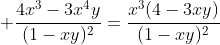  \frac{4x^3-3x^4y}{(1-xy)^2}=\frac{x^3(4-3xy)}{(1-xy)^2}