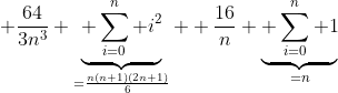 \frac{64}{3n^3} \underbrace{ \sum_{i=0}^{n} i^2}_{=\frac{n(n+1)(2n+1)}{6}}+ \frac{16}{n} \underbrace{ \sum_{i=0}^{n} 1}_{=n}