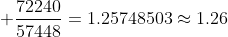  \frac{72240}{57448}=1.25748503\approx1.26