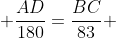  \frac{AD}{180}=\frac{BC}{83} 