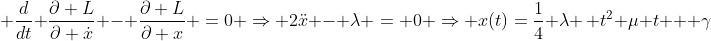  \frac{d}{dt} \frac{\partial L}{\partial \dot{x}} - \frac{\partial L}{\partial x} =0 \Rightarrow 2\ddot{x} - \lambda = 0 \Rightarrow x(t)=\frac{1}{4} \lambda \, t^2+\mu t + \gamma