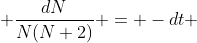  \frac{dN}{N(N+2)} = -dt 