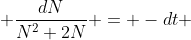  \frac{dN}{N^2+2N} = -dt 
