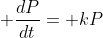  \frac{dP}{dt}= kP