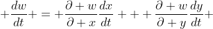  \frac{dw}{dt} = \frac{\partial w}{\partial x}\frac{dx}{dt} + \frac{\partial w}{\partial y}\frac{dy}{dt} 
