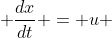  \frac{dx}{dt} = u 