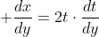  \frac{dx}{dy}=2t\cdot\frac{dt}{dy}