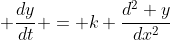  \frac{dy}{dt} = k \frac{d^2 y}{dx^2}