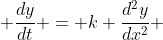  \frac{dy}{dt} = k \frac{d^2y}{dx^2} 