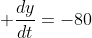  \frac{dy}{dt}=-80