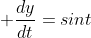  \frac{dy}{dt}=sint