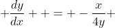  \frac{dy}{dx}  = -\frac{x}{4y} 