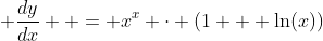  \frac{dy}{dx}  = x^x \cdot (1 + \ln(x))