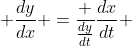  \frac{dy}{dx} =\frac {\frac{dy}{dt}}{\frac{dx}{dt}} 