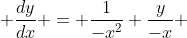  \frac{dy}{dx} = \frac{1}{-x^2}+\frac{y}{-x} 