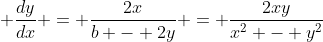  \frac{dy}{dx} = \frac{2x}{b - 2y} = \frac{2xy}{x^2 - y^2}