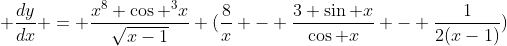  \frac{dy}{dx} = \frac{x^8 \cos ^3x}{\sqrt{x-1}} (\frac{8}{x} - \frac{3 \sin x}{\cos x} - \frac{1}{2(x-1)})