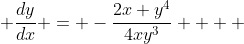  \frac{dy}{dx} = -\frac{2x+y^4}{4xy^3}    