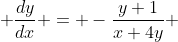  \frac{dy}{dx} = -\frac{y+1}{x+4y} 