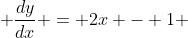  \frac{dy}{dx} = 2x - 1 